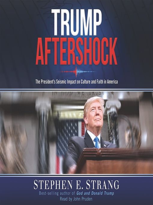 Title details for Trump Aftershock by Stephen E. Strang - Available